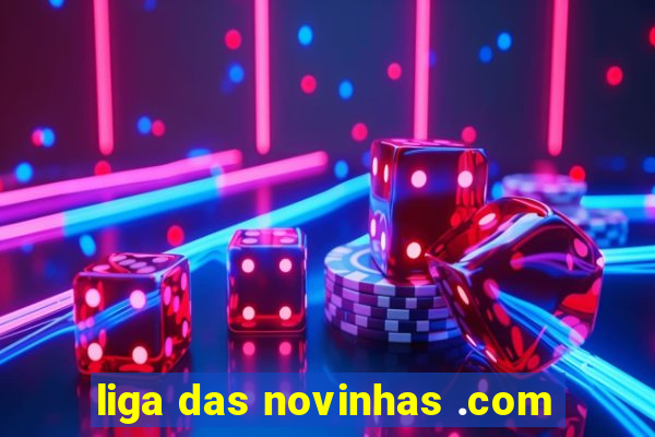 liga das novinhas .com